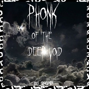 Phonk of the Deep Void