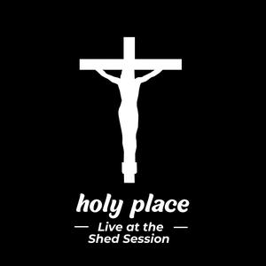 holy place (Loop pedal edition) (Live at the Shed Session)