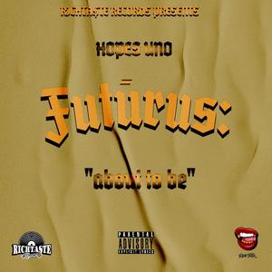 Futūrus: "About to be." (Explicit)