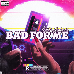 Bad For Me (Explicit)