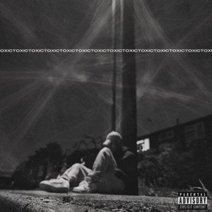 TOXIC (Explicit)