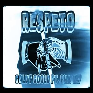 RESPETO (feat. GOLDY GOOLD) (Explicit)