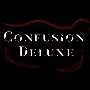 Confusion Deluxe (Explicit)