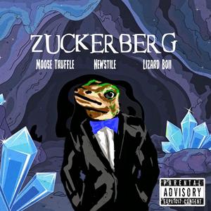 Zuckerberg(feat. Newstile & Lizard Boii) (Explicit)