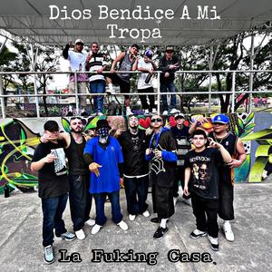 Dios Bendice A Mi Tropa (feat. Monking21, Tama21 & Christo Rap) [Explicit]