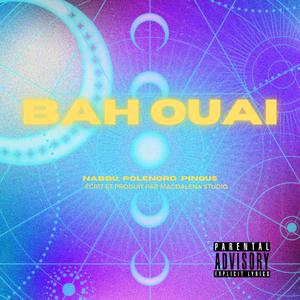 Bah Ouai (Explicit)