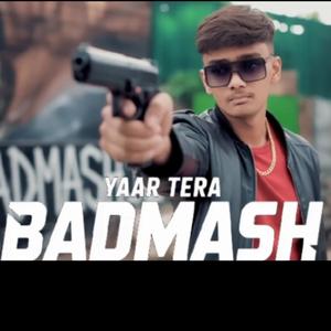 Yaar tera badmash