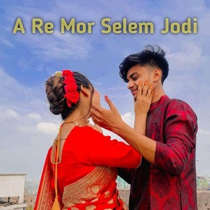 A Re Mor Selem Jodi