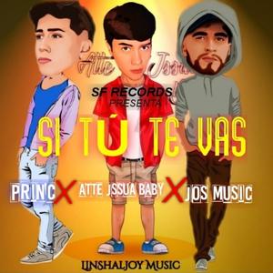 Si tu te vas (feat. Princ & Jos Music)