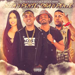 BOTA O PENTE, TIRA O PENTE (Explicit)