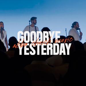GOODBYE YESTERDAY (feat. James Levi)
