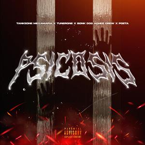 PSICOSIS (feat. Tankeone, Tunerone, Poeta & Mexamafia) (Explicit)