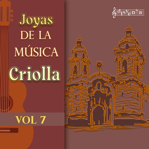 Joyas De La Música Criolla, Vol. 7