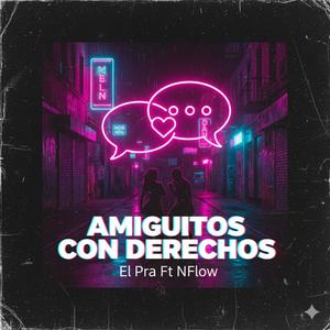 Amiguitos con Derechos (feat. NFlow) (Remix)
