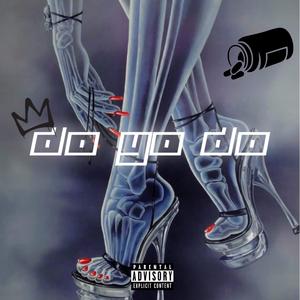 Do Yo Do (feat. Baybay da great) (Explicit)