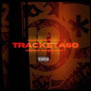 Tracketaso (feat. Sr.Bourbon, D.E.M.O Badlife & Madafactory) (Explicit)