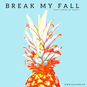 Break My Fall (Don't Break My Heart)