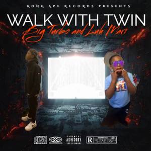 Walk With Twin (Explicit)