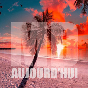 Aujourd'hui (Explicit)