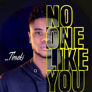 No  one like you