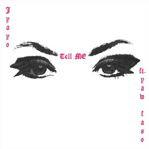 Tell Me (feat. Yaw Faso)
