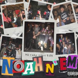 Noah N Nem (Explicit)