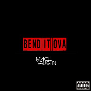 Bend It Ova (Explicit)