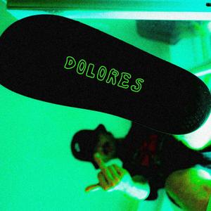 DOLORES (Explicit)
