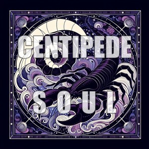 Centipede Soul (Explicit)