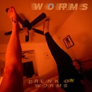 Drunk On Worms (Explicit)