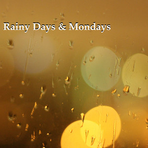 Rainy Days and Mondays