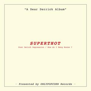 SUPERTHOT: Post Deitch Depression / How do I Bang Boone ? (Chapter 1) [Explicit]