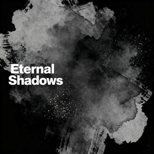 Eternal Shadows