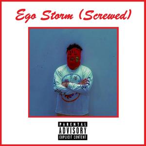 Ego Storm (Screwed) (feat. Brenden Lauppe) [Explicit]