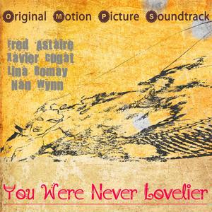 You Were Never Lovelier (Original Motion Picture Soundtrack)