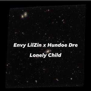 Lonely Child (feat. Hundoe Dre)