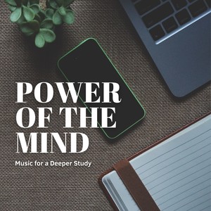 Power of the Mind - Music for a Deeper Study