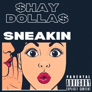 SNEAKIN! (Explicit)