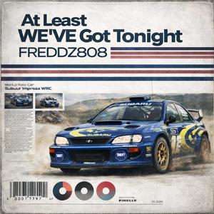 AT LEAST WE'VE GOT TONIGHT