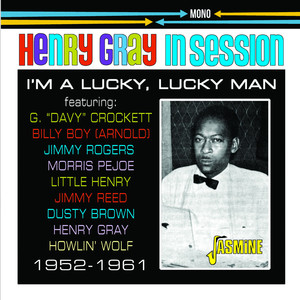 Henry Gray in Session: I'm a Lucky, Lucky Man - 1952-1961