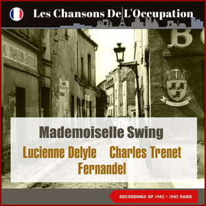 Mademoiselle swing (Les Chansons De L'Occupation - Paris 1942 - 1943)