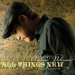 Andrew Peterson - All Things New