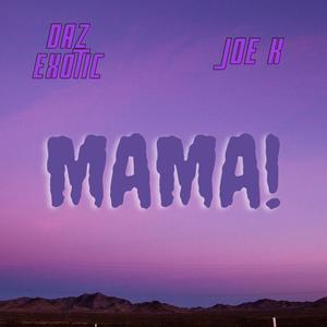 Mama! (feat. Joe K) [remix] [Explicit]