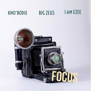 Focus (feat. Kno'bodie & I AM Ezee) (Explicit)