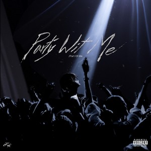 Party Wit Me/Part Of Me (Explicit)