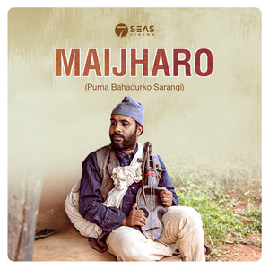 MAIJHARO (Purna Bahadurko Sarangi)
