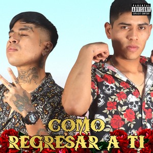 Como Regresar a Ti (Explicit)