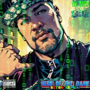 Hero Of The Game (Retro Remix) [Explicit]