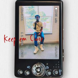 Keep em Close (Explicit)