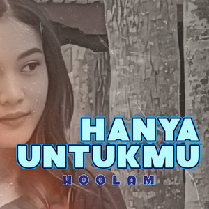 HANYA UNTUKMU